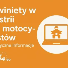 E-winiety w Austrii dla motocyklistów. Gdzie kupić? Praktyczne informacje na winety24.eu.