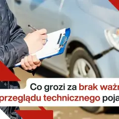 Osoba z notatnikiem przy samochodzie, tekst: "Co grozi za brak ważnego przeglądu technicznego pojazdu?".