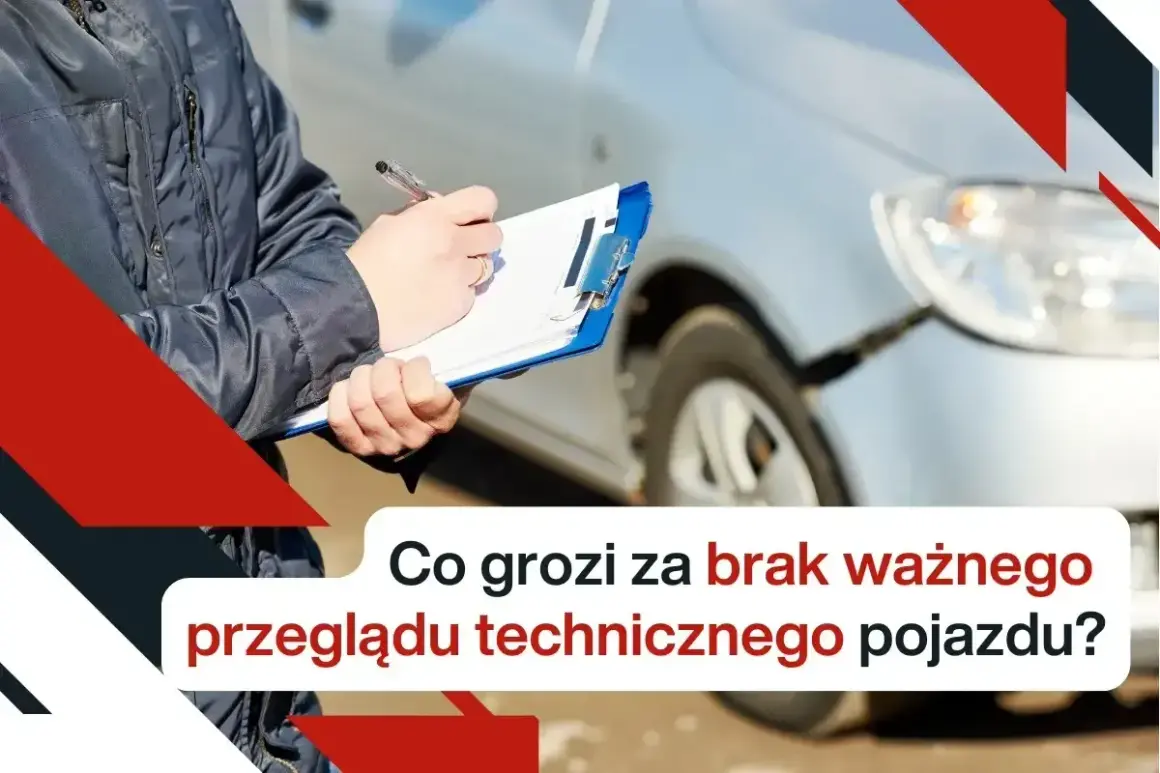Osoba z notatnikiem przy samochodzie, tekst: "Co grozi za brak ważnego przeglądu technicznego pojazdu?".